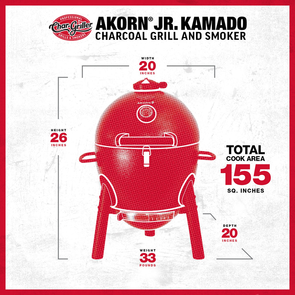 AKORN Jr. Kamado Grill and Smoker dimensions. Width: 20 inches. Height: 26 inches. Depth: 20 inches. Weight: 33 pounds. Total cook area: 155 square inches.
